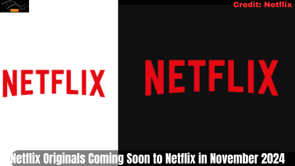 Netflix Originals Coming Soon to Netflix in November 2024