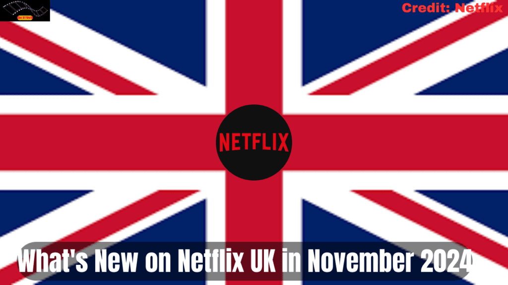 What's New on Netflix UK in November 2024